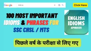 Read more about the article 100 Most Important Idioms and Phrases for Competitive Exam | 100 Most Important IDIOMS & PHRASES For SSC CHSL / SSC MTS